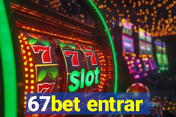 67bet entrar